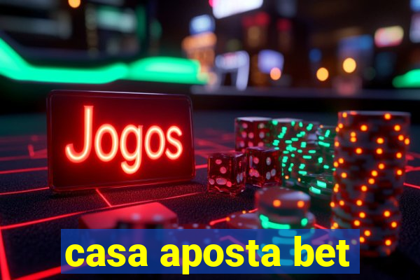 casa aposta bet